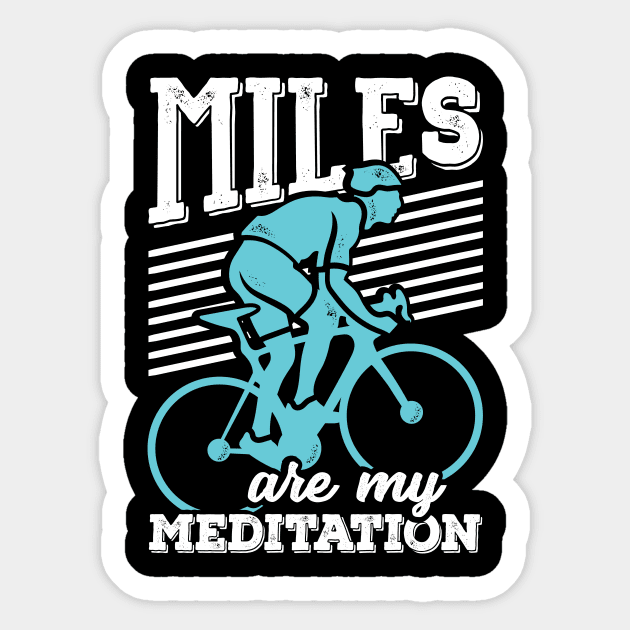 Miles Are My Meditation Cycling Cyclist Gift Sticker by Dolde08